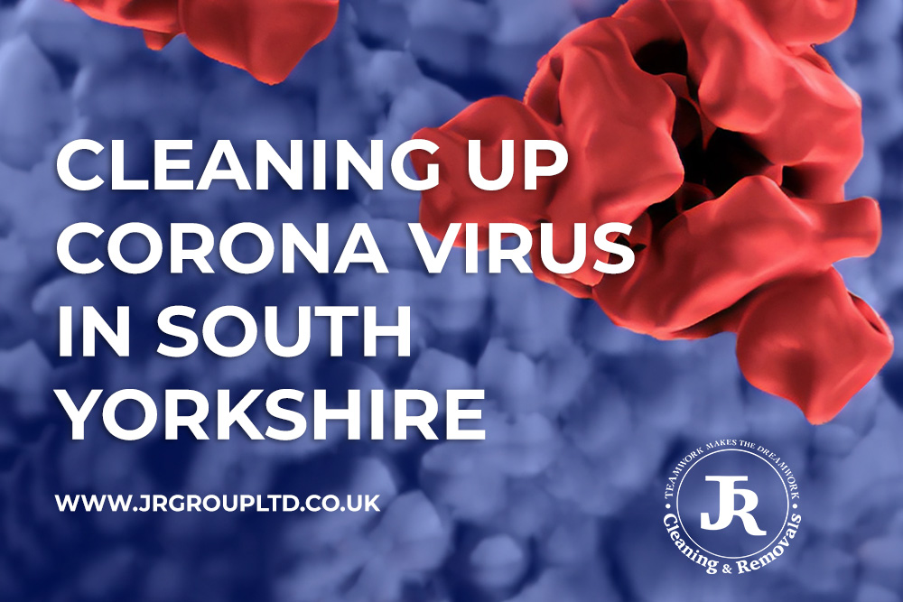 Cleaning up corona virus covid 19 in south yorkshire - JR Cleaning & Removals